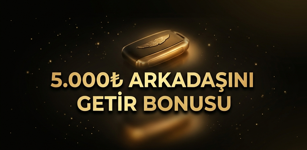 ARKADAŞINI GETİR BONUSU